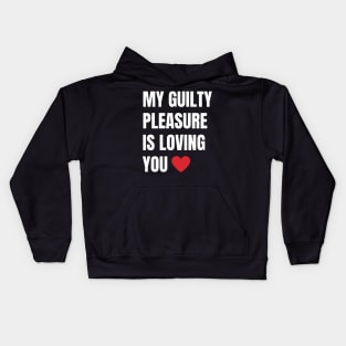 My Guilty Pleasure is Loving You Kids Hoodie